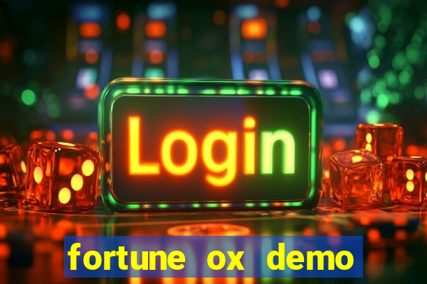 fortune ox demo dinheiro infinito